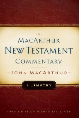 1 Timothy MacArthur New Testament Commentary: Volume 24
