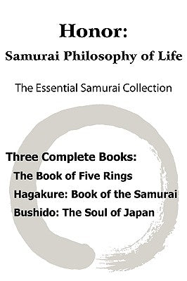 Honor: Samurai Philosophy of Life - The Essential Samurai Collection; The Book of Five Rings, Hagakure: The Way of the Samura Paperback Bottom of the Hill Publishing