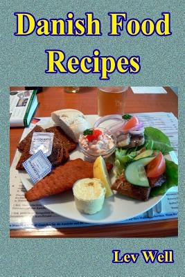 Danish Food Recipes Paperback Createspace Independent Publishing Platform