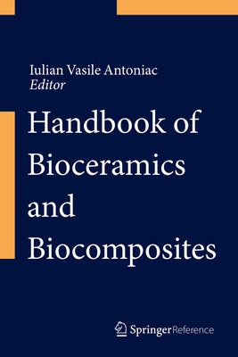 Handbook of Bioceramics and Biocomposites by Antoniac, Iulian Vasile