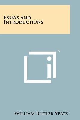 Essays And Introductions Paperback Literary Licensing, LLC