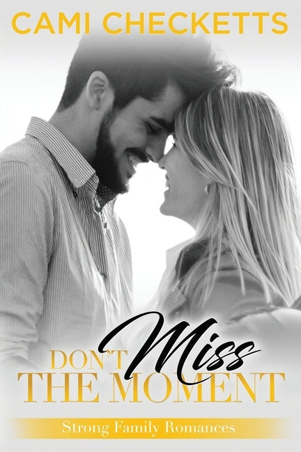 Don't Miss the Moment Paperback Independently Published
