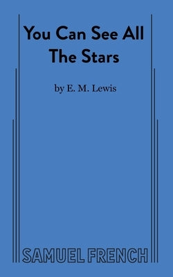 You Can See All The Stars by Lewis, E. M.