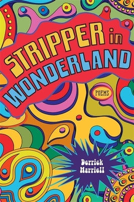 Stripper in Wonderland: Poems LSU Press