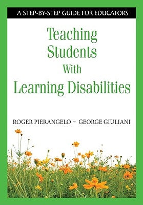 Teaching Students With Learning Disabilities: A Step-by-Step Guide for Educators Paperback Corwin Publishers