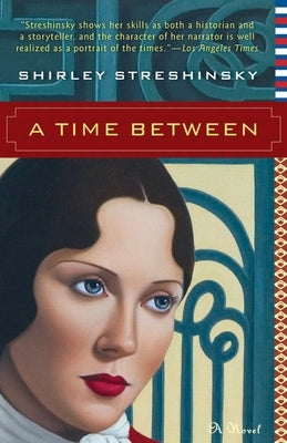 A Time Between by Streshinsky, Shirley