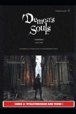 Demon's Souls Remake Guide & Walkthrough and MORE ! Paperback Independently Published