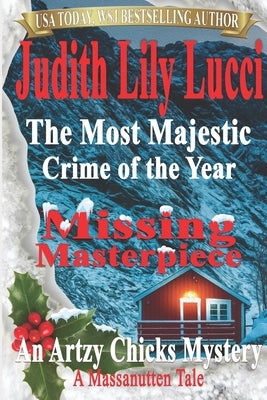 The Most Majestic Crime of the Year: Missing Masterpiece: A Massanutten Tale Paperback Independently Published