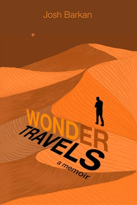 Wonder Travels: A Memoir by Barkan, Josh
