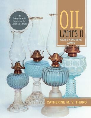 Oil Lamps II: Glass Kerosene Lamps Paperback Echo Point Books & Media