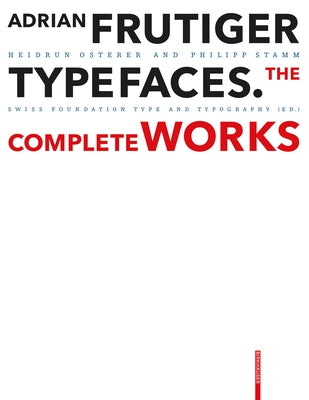 Adrian Frutiger - Typefaces: Complete Works by Osterer, Heidrun