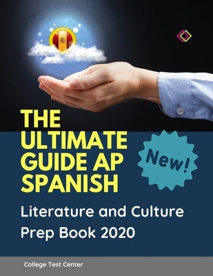 The Ultimate Guide AP Spanish Literature and Culture Prep Book 2020: Complete 1000 Important questions plus answers flashcards. Practice Listen, Speak by Center, College Test