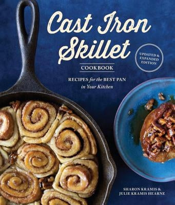 The Cast Iron Skillet Cookbook, 2nd Edition: Recipes for the Best Pan in Your Kitchen Sasquatch Books