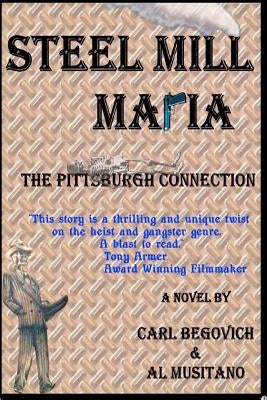 Steel Mill Mafia: The Pittsburgh Connection Paperback Published! an Affiliate of Village Voices Gal
