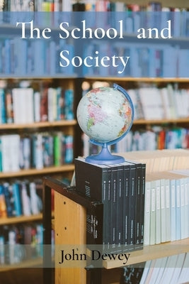 The School and Society Paperback Z & L Barnes Publishing