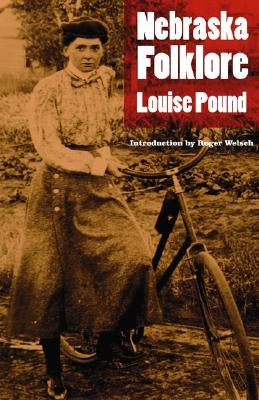 Nebraska Folklore (Second Edition) by Pound, Louise