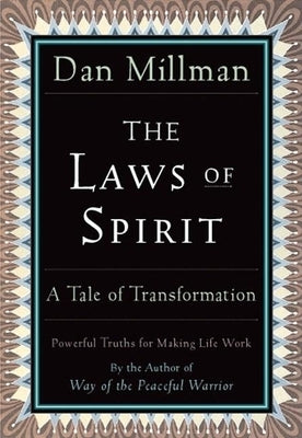 The Laws of Spirit: A Tale of Transformation by Millman, Dan