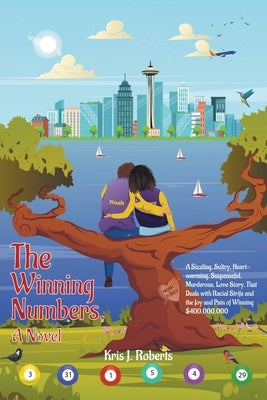 The Winning Numbers, a Novel: A Sizzling Sultry, Heartwarming, Suspenseful, Murderous Love Story that Deals with Racial Strife and the Joy and Pain by Roberts, Kris J.