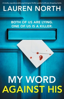 My Word Against His: A totally unputdownable psychological thriller packed with jaw-dropping twists by North, Lauren