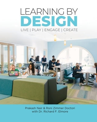 Learning by Design: Live Play Engage Create Paperback Education Design Architects