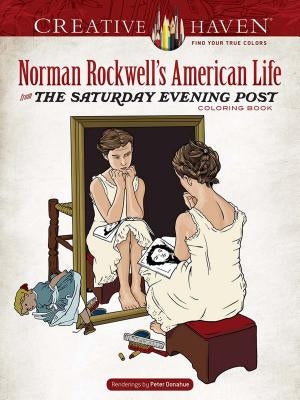 Creative Haven Norman Rockwell's American Life from the Saturday Evening Post Coloring Book by Rockwell, Norman