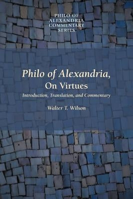 Philo of Alexandria, on Virtues Paperback Society of Biblical Literature