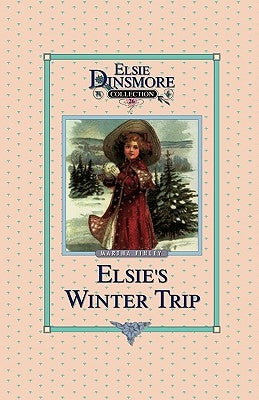 Elsie's Winter Trip, Book 26 Paperback Sovereign Grace Publishers