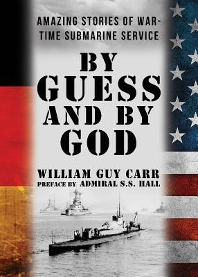 By Guess and By God by Carr, William Guy