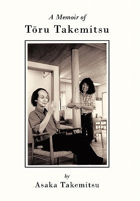 A Memoir of T Ru Takemitsu by Takemitsu, Asaka