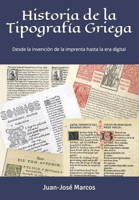 Historia de la Tipografía Griega: Desde la invención de la imprenta hasta la era digital by Marcos García, Juan-José