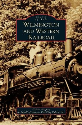 Wilmington and Western Railroad by Vazquez, Gisela