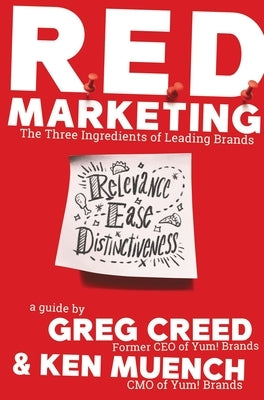 R.E.D. Marketing: The Three Ingredients of Leading Brands by Creed, Greg