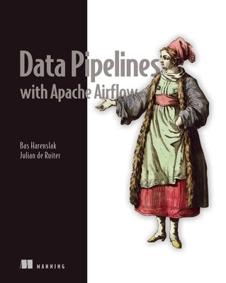 Data Pipelines with Apache Airflow by Harenslak, Bas P.