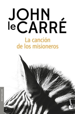 La Canción de Los Misioneros by Le Carré, John