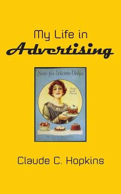 My Life in Advertising by Hopkins, Claude C.