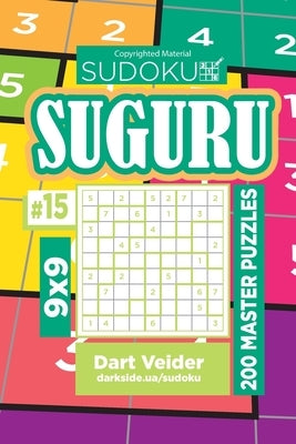 Sudoku Suguru - 200 Master Puzzles 9x9 (Volume 15) Paperback Createspace Independent Publishing Platform