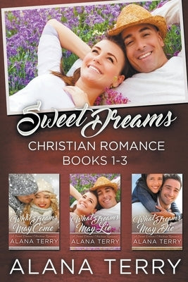 Sweet Dreams Christian Romance (Books 1-3) by Terry, Alana