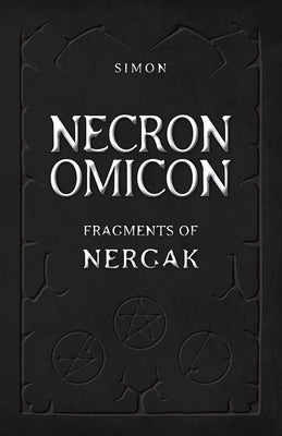 Necronomicon: Fragments of Nergak by Simon