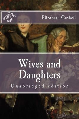 Wives and Daughters: Unabridged edition Paperback Createspace Independent Publishing Platform