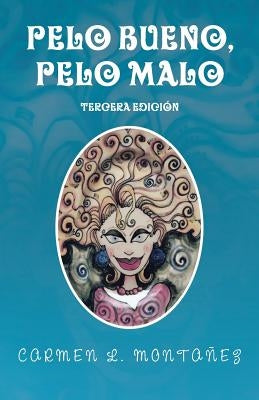 Pelo bueno, pelo malo by Montañez, Carmen L.