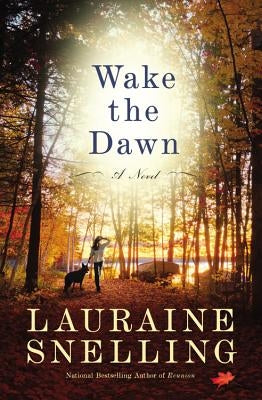 Wake the Dawn by Snelling, Lauraine