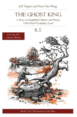 The Ghost King: A Story in Simplified Chinese and Pinyin, 1500 Word Vocabulary Level by Pepper, Jeff