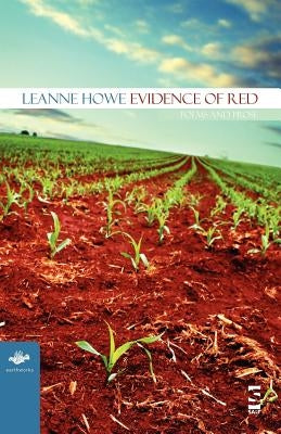 Evidence of Red: Poems and Prose by Howe, Leanne