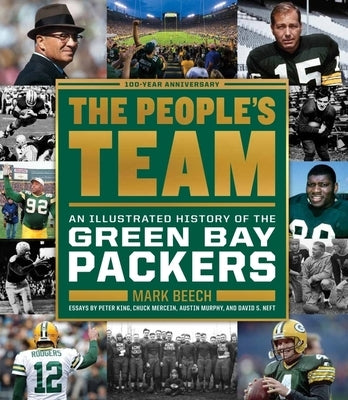 The People's Team: An Illustrated History of the Green Bay Packers by Beech, Mark