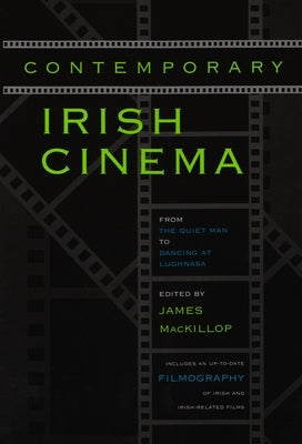 Contemporary Irish Cinema: From the Quiet Man to Dancing at Lughnasa Paperback Syracuse University Press