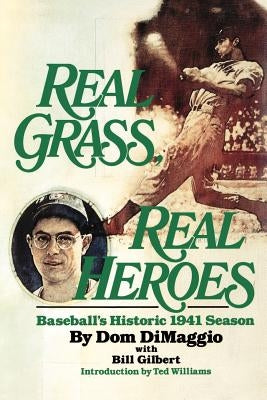 Real Grass, Real Heroes by Dimaggio, Dom