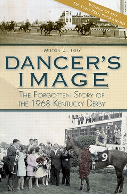 Dancer's Image: The Forgotten Story of the 1968 Kentucky Derby Paperback History Press (SC)