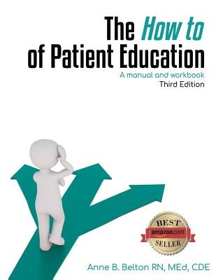 The How To of Patient Education by Belton, Anne