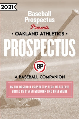 Oakland Athletics 2021: A Baseball Companion by Baseball Prospectus