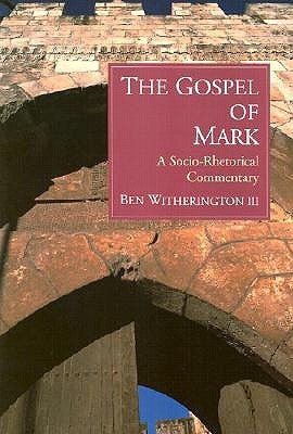 The Gospel of Mark: A Socio-Rhetorical Commentary Paperback William B. Eerdmans Publishing Company
